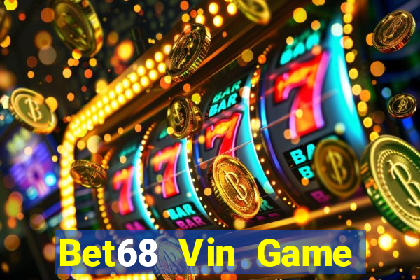 Bet68 Vin Game Bài Hot Nhất Hiện Nay