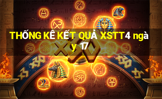 THỐNG KÊ KẾT QUẢ XSTT4 ngày 17