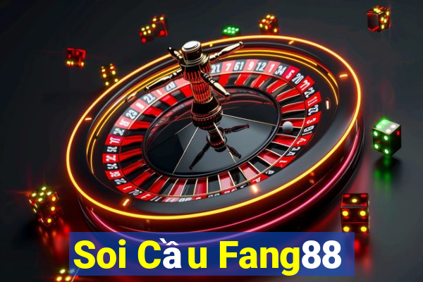 Soi Cầu Fang88