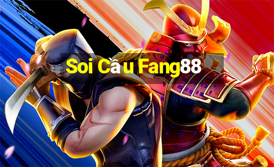 Soi Cầu Fang88