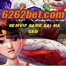 Gemvip Game Bài Ma Cao