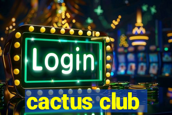 cactus club