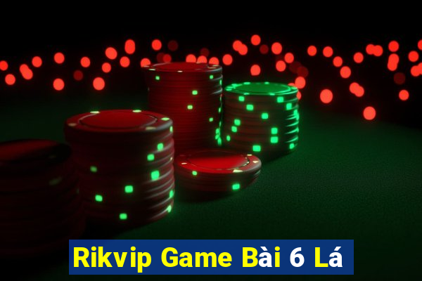 Rikvip Game Bài 6 Lá