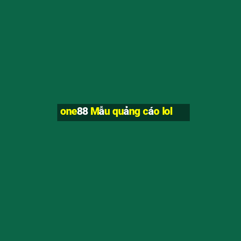 one88 Mẫu quảng cáo lol