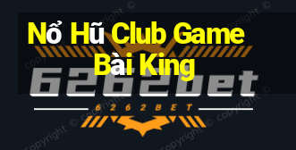 Nổ Hũ Club Game Bài King