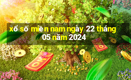 xổ số miền nam ngày 22 tháng 05 năm 2024