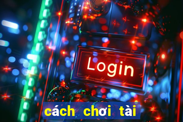 cách chơi tài xỉu iwin