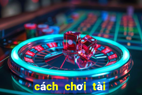 cách chơi tài xỉu iwin