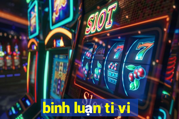 binh luạn ti vi