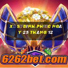 xổ số bình phước ngày 25 tháng 12