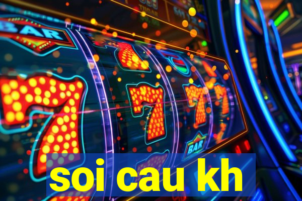 soi cau kh