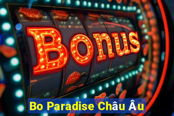 Bo Paradise Châu Âu