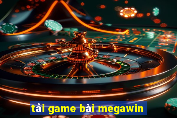 tải game bài megawin