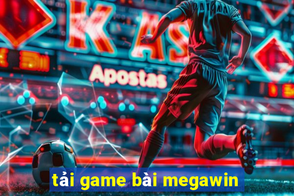 tải game bài megawin