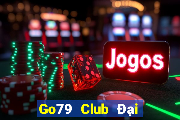 Go79 Club Đại Lý Cấp 1 Game Bài