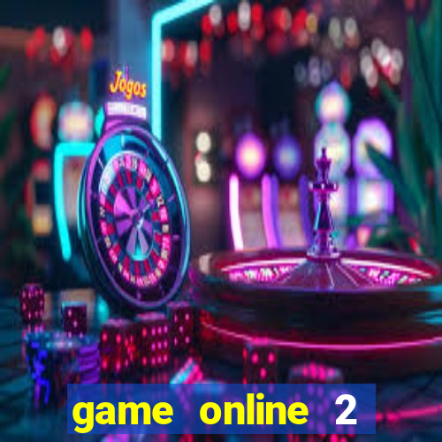 game online 2 người 2 máy