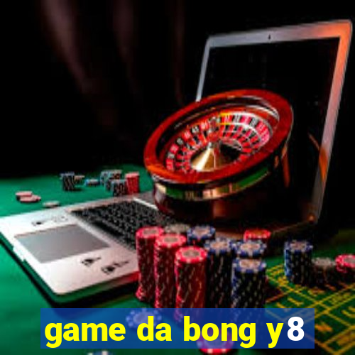 game da bong y8