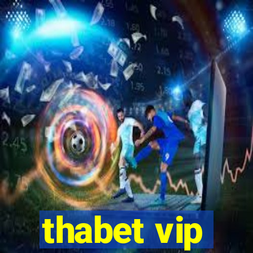 thabet vip