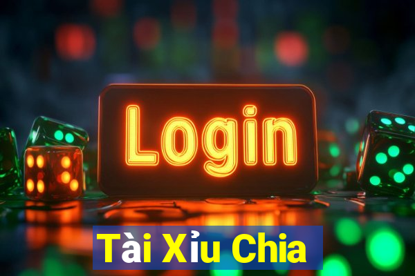 Tài Xỉu Chia