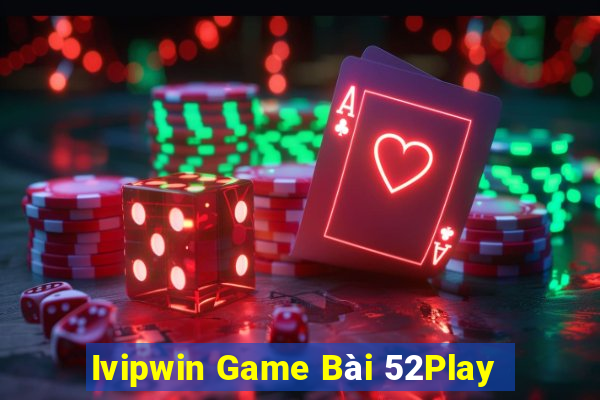 Ivipwin Game Bài 52Play