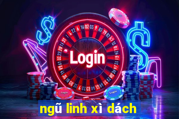 ngũ linh xì dách