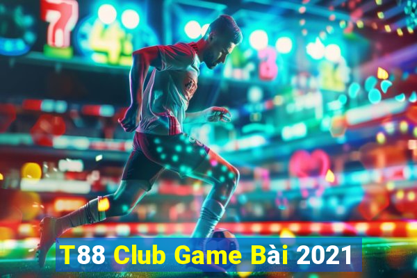 T88 Club Game Bài 2021