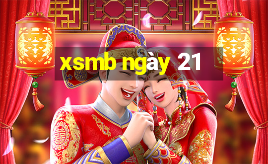 xsmb ngày 21