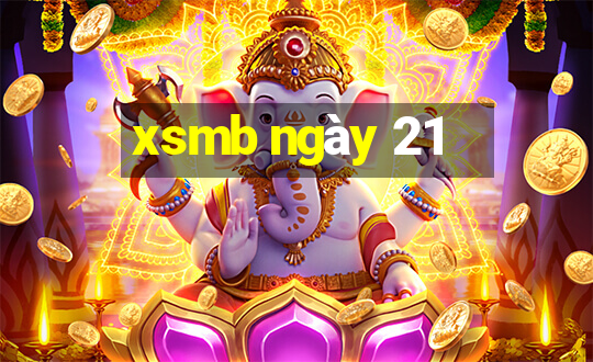 xsmb ngày 21