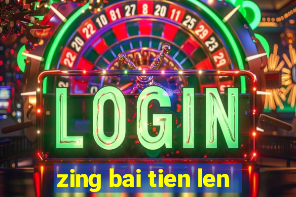 zing bai tien len