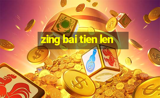 zing bai tien len