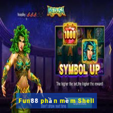 Fun88 phần mềm Shell