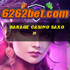 garage casino saxon