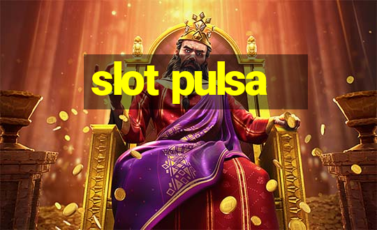 slot pulsa