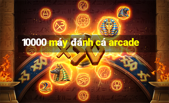 10000 máy đánh cá arcade