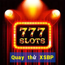 Quay thử XSBP Thứ 5