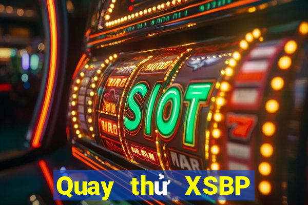 Quay thử XSBP Thứ 5