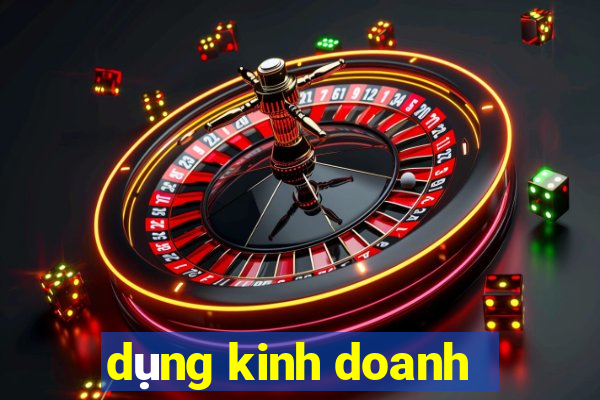 dụng kinh doanh