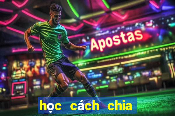 học cách chia bài bịp