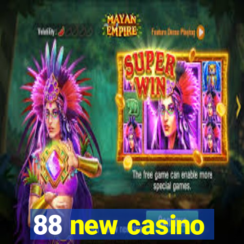 88 new casino