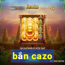 bắn cazo