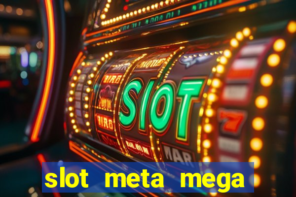 slot meta mega casino download