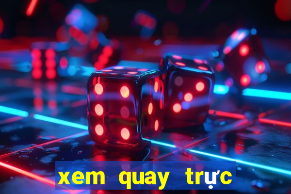 xem quay trực tiếp xổ số miền bắc hôm nay