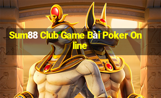 Sum88 Club Game Bài Poker Online