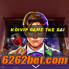 Koivip Game The Bài