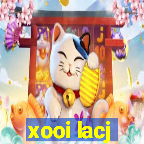 xooi lacj