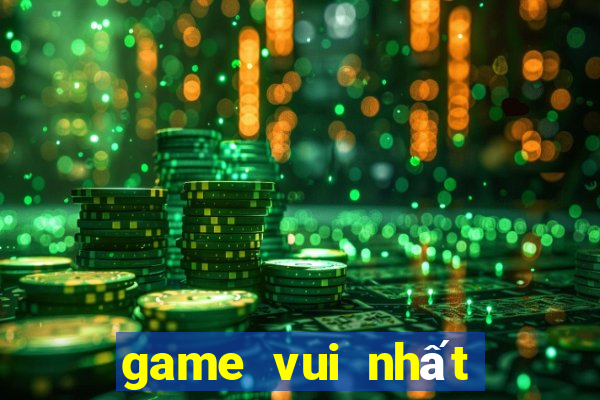 game vui nhất việt nam