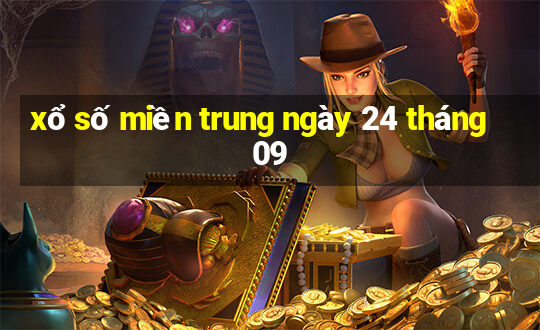 xổ số miền trung ngày 24 tháng 09