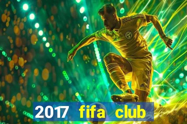 2017 fifa club world cup