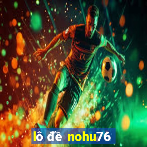 lô đề nohu76