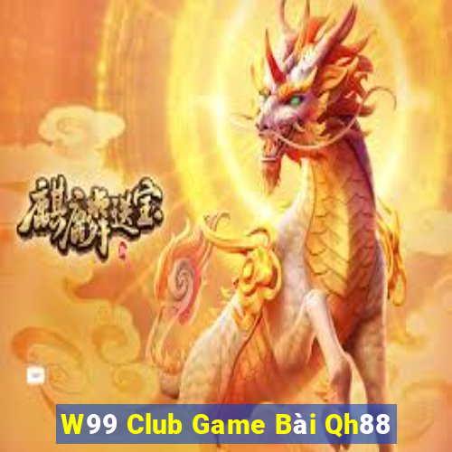 W99 Club Game Bài Qh88